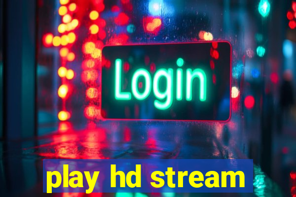 play hd stream